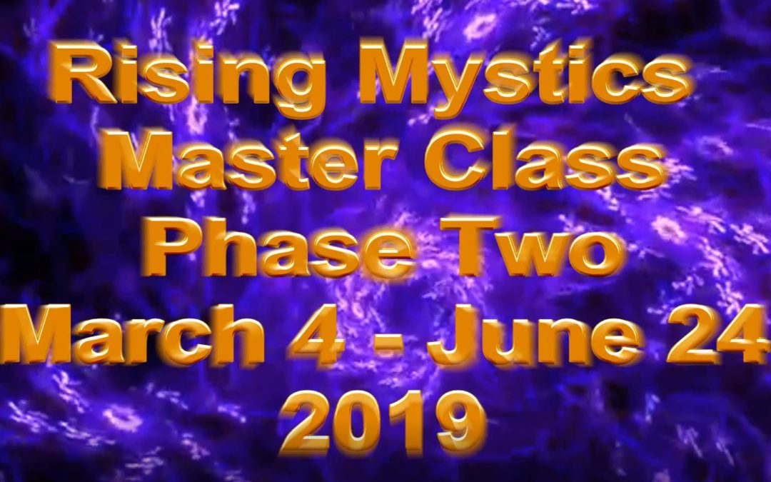 Rising Mystics Master Class – Phase Two